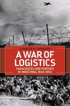 portada A war of Logistics: Parachutes and Porters in Indochina, 1945--1954 (Foreign Military Studies) (en Inglés)