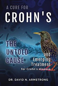 portada A Cure for Crohn'S: The Untold Cause and Emerging Treatment for Crohn'S Disease (en Inglés)