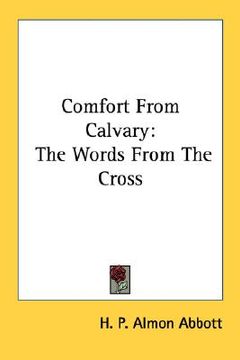 portada comfort from calvary: the words from the cross (en Inglés)