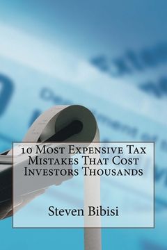 portada 10 Most Expensive Tax Mistakes That Cost Investors Thousands (en Inglés)