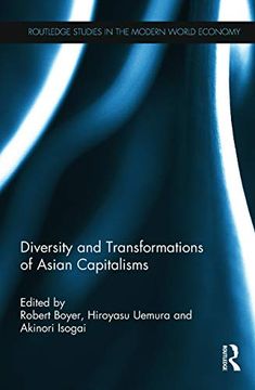 portada Diversity and Transformations of Asian Capitalisms (Routledge Studies in the Modern World Economy) (en Inglés)