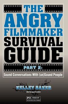 portada the angry filmmaker survival guide part 2 (en Inglés)
