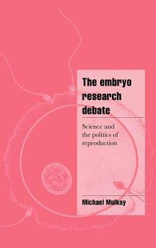 portada The Embryo Research Debate Hardback: Science and the Politics of Reproduction (Cambridge Cultural Social Studies) (en Inglés)