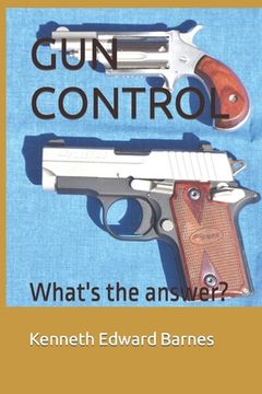 portada Gun Control: What's the answer? (en Inglés)
