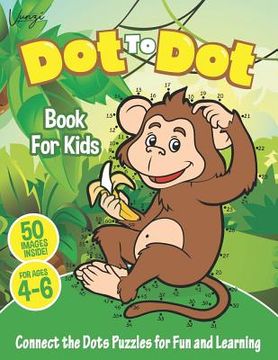 portada Dot to Dot Book For Kids Ages 4-6: Connect The Dots Puzzles For Fun and Learning: Connect the Dots Kids Activity Book Filled With Cute Animals, Musica