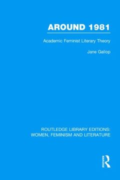 portada Around 1981: Academic Feminist Literary Theory (Routledge Library Editions: Women, Feminism and Literature) (en Inglés)