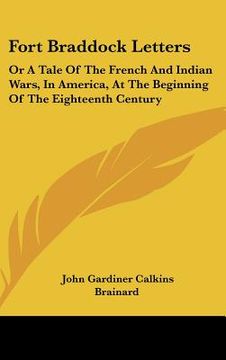 portada fort braddock letters: or a tale of the french and indian wars, in america, at the beginning of the eighteenth century (in English)