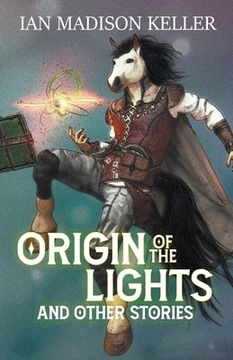 portada Origin of the Lights and Other Stories (en Inglés)