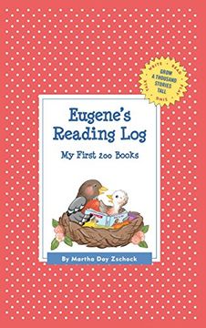 portada Eugene's Reading Log: My First 200 Books (Gatst) (Grow a Thousand Stories Tall) (en Inglés)