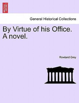 portada by virtue of his office. a novel. (en Inglés)