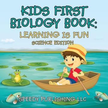portada Kids First Biology Book: Learning is Fun Science Edition (en Inglés)