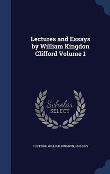 portada Lectures and Essays by William Kingdon Clifford Volume 1