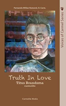 portada Truth in Love: The Life of Carmelite st. Titus Brandsma (Voices of Carmel) (en Inglés)
