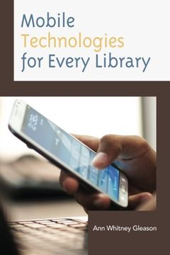 portada Mobile Technologies for Every Library (Medical Library Association Books Series)