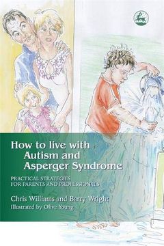 portada How to Live with Autism and Asperger Syndrome: Practical Strategies for Parents and Professionals (en Inglés)