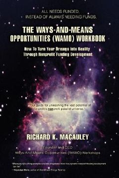portada the ways-and-means opportunities (wamo) workbook: how to turn your dreams into reality through nonprofit funding development