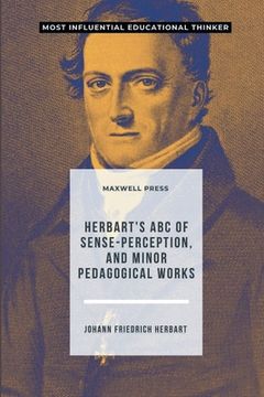 portada Herbart's ABC of Sense-Perception, and Minor Pedagogical Works (en Inglés)