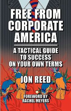 portada free from corporate america - a tactical guide to success on your own terms (en Inglés)