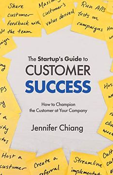 portada The Startup'S Guide to Customer Success: How to Champion the Customer at Your Company (en Inglés)