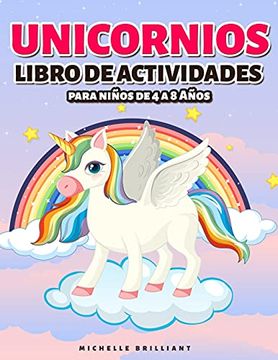 Unicornios Libro Para Colorear Para Niños Edades 4-8: Más de 40 Divertidas  y Hermosas Ilustraciones de Unicornios que Crean Horas de Diversión (Ideas