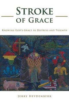 portada Stroke of Grace: Knowing God's Grace in Distress and Triumph (en Inglés)