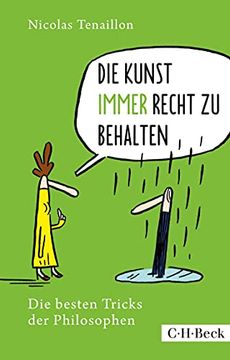 portada Die Kunst, Immer Recht zu Behalten: Die Besten Tricks der Philosophen (Beck Paperback) (in German)