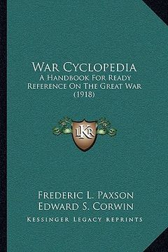 portada war cyclopedia: a handbook for ready reference on the great war (1918) (en Inglés)