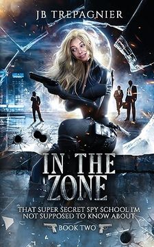 portada In the Zone (That Super Secret spy School i'm not Supposed to Know About) (en Inglés)