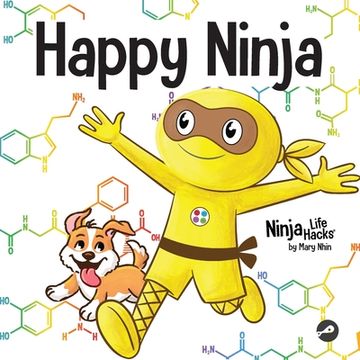 portada Happy Ninja: A Social, Emotional Book for Kids, Teens, and Adults About the Power of the Daily D.O.S.E. (en Inglés)
