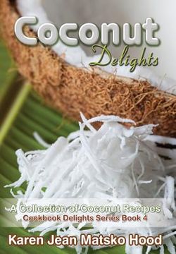 portada Coconut Delights Cookbook (en Inglés)