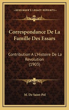 portada Correspondance De La Famille Des Essars: Contribution A L'Histoire De La Revolution (1903) (en Francés)