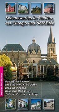 portada Sehenswertes in Aachen, der Euregio und Nordeifel und Umgebung (en Alemán)
