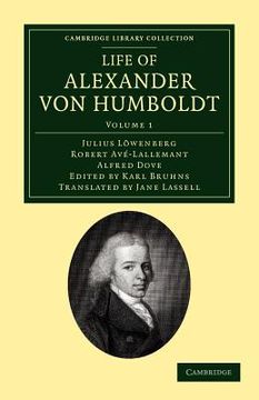 portada Life of Alexander von Humboldt 2 Volume Set: Life of Alexander von Humboldt: Volume 1 Paperback (Cambridge Library Collection - Earth Science) 