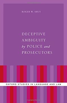 portada Deceptive Ambiguity by Police and Prosecutors (Oxford Studies in Language and Law)
