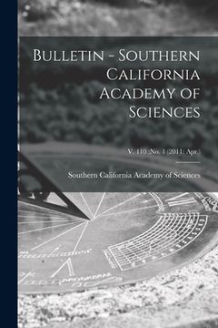 portada Bulletin - Southern California Academy of Sciences; v. 110: no. 1 (2011: Apr.) (en Inglés)