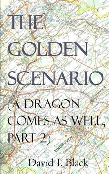 portada The Golden Scenario (a Dragon Comes as Well, Part 2) (in English)