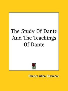 portada the study of dante and the teachings of dante (en Inglés)