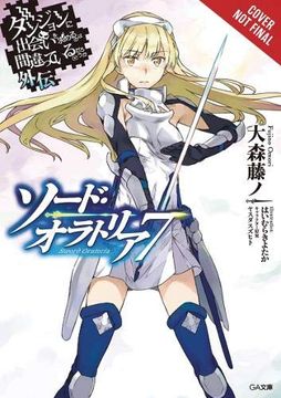 portada Is it Wrong to try to Pick up Girls in a Dungeon? Sword Oratoria, Vol. 7 (Light Novel) (is it Wrong to try to Pick up Girls in a Dungeon? On the Side: Sword Oratoria) (in English)