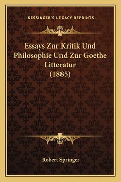 portada Essays Zur Kritik Und Philosophie Und Zur Goethe Litteratur (1885) (en Alemán)