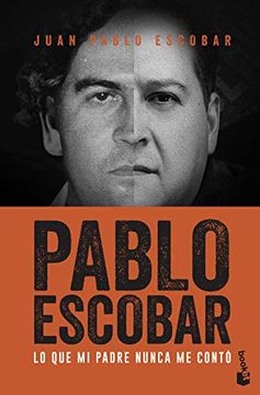 portada Pablo Escobar: Lo que mi Padre Nunca me Contó (Divulgación)
