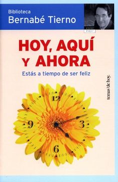 portada Hoy, aqui y ahora / Today, here and now: Estas a Tiempo De Ser Feliz (Spanish Edition)