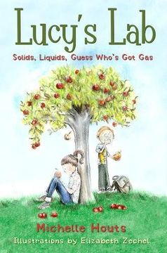 portada Solids, Liquids, Guess Who's Got Gas?: Lucy's Lab #2