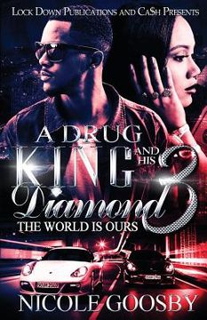 portada A Drug King and His Diamond 3: The World Is Ours (en Inglés)