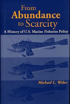 From Abundance to Scarcity: A History of U.S. Marine Fisheries Policy