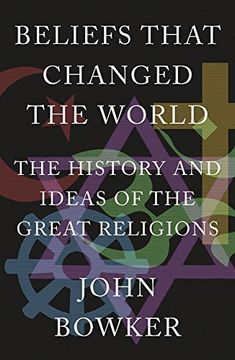 portada Beliefs That Changed the World: The History and Ideas of the Great Religions (en Inglés)