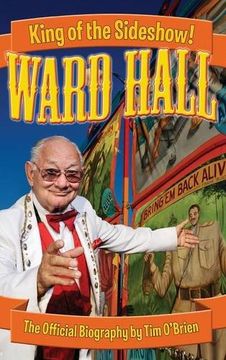 portada Ward Hall - King of the Sideshow! (in English)