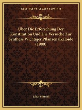 portada Uber Die Erforschung Der Konstitution Und Die Versuche Zur Synthese Wichtiger Pflanzenalkaloide (1900) (in German)