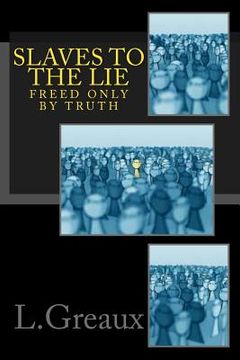portada Slaves to the Lie: Freed by the Truth