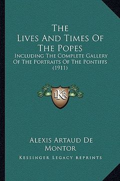 portada the lives and times of the popes the lives and times of the popes: including the complete gallery of the portraits of the pontiincluding the complete