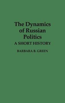 portada the dynamics of russian politics: a short history (in English)